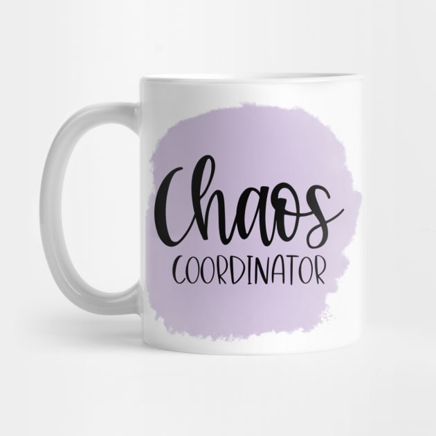 Chaos Coordinator. Funny Quote for Busy Mom's or Teachers. by That Cheeky Tee